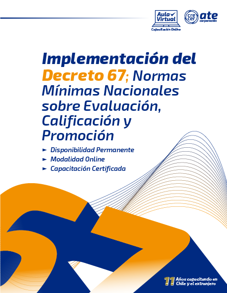 Implementación del Decreto 67; Normas Mínimas Nacionales sobre Evaluación, Calificación y Promoción